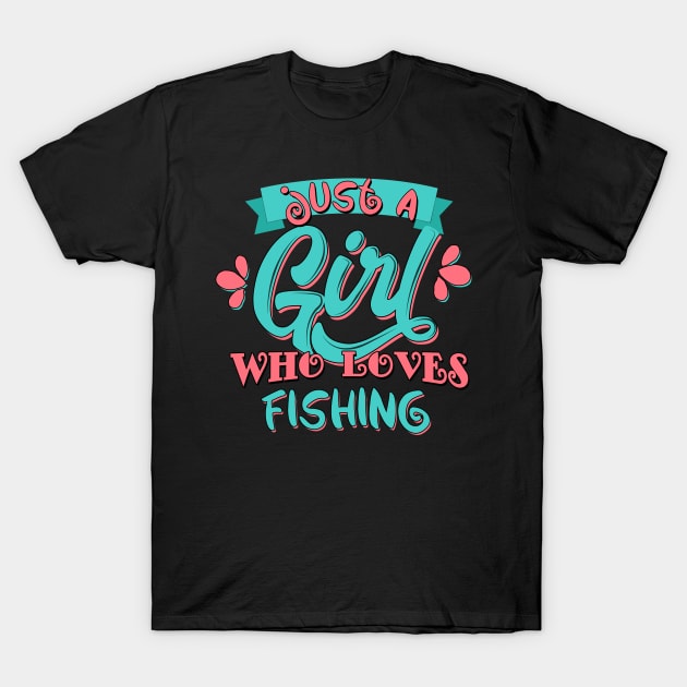 Just A Girl Who Loves Fishing Gift graphic T-Shirt by theodoros20
